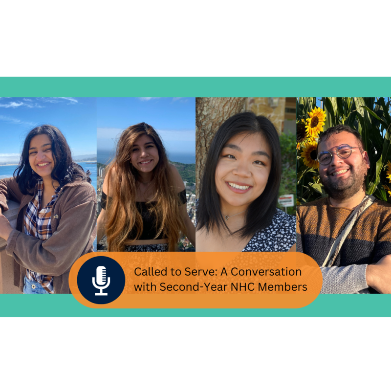 A collage of photos. From left to right: Saadhana Deshpande, Paola Vidal-Espinoza, Angela Zhang, Alan Arroyo-Chavez. At the bottom is a button that reads "Called to Serve: A Conversation With Second-Year NHC Members." There is a microphone to the left of the text on the button. 
